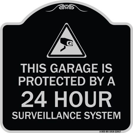 Signmission This Garage Is Protected by 24 Hour Surveillance System Heavy-Gauge Alum Sign, 18" H, BS-1818-22817 A-DES-BS-1818-22817
